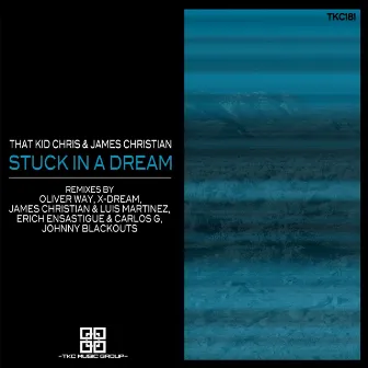 Stuck In A Dream (Remixes) by James Christian