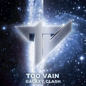 Galaxy Clash - Single by Too Vain