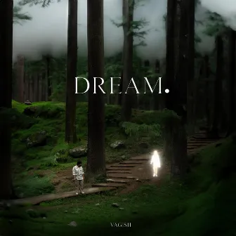 Dream by Vagish