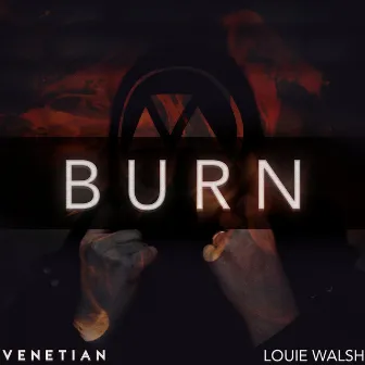 Burn by Louie Walsh