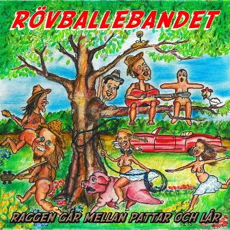 Raggen Går Mellan Pattar Och Lår by Rövballebandet