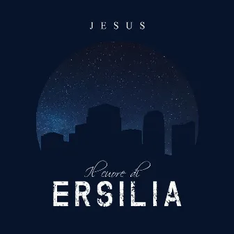 Il Cuore di Ersilia by Jesus