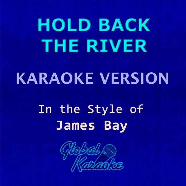 Hold Back the River (In the Style of James Bay) [Karaoke Backing Track]