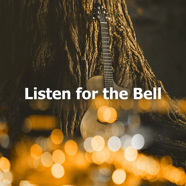 Listen for the Bell