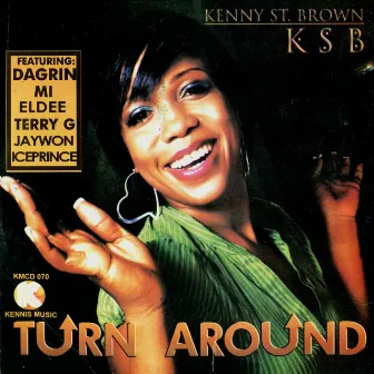 Turn Around by Kenny St. Brown