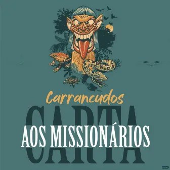 Carta aos Missionários by Carrancudos