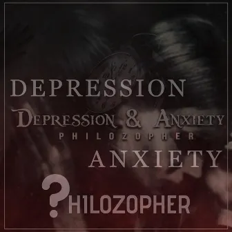 Depression & Anxiety by Philozopher