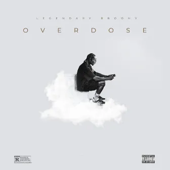 OvErDoSe by Legendary Broomy