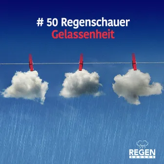 # 50 Regenschauer Gelassenheit by Regen Sounds