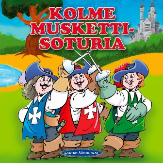 Kolme muskettisoturia by Ossi Ahlapuro