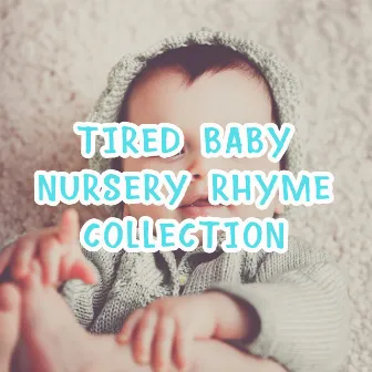 2018 A Tired Baby Nursery Rhyme Collection by Unknown Artist