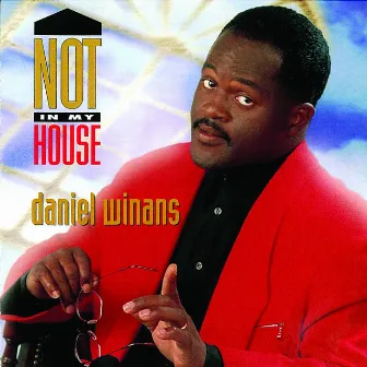 Not In My House by Daniel Winans