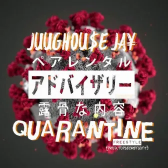 Quarantine Freestyle (Coronavirus) by Juughou$e JAY