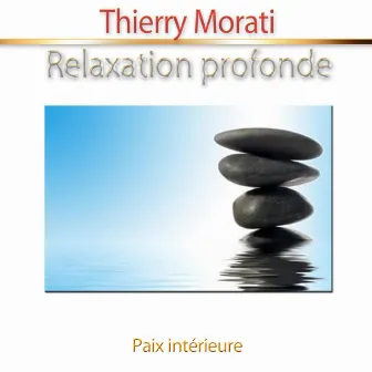 Relaxation profonde (Paix intérieure) [Relaxation] by Thierry Morati