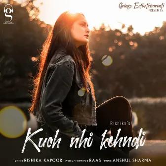 Kuch nhi kehndi by Rishika Kapoor