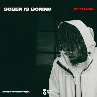 Sober Is Boring by Unknown Artist