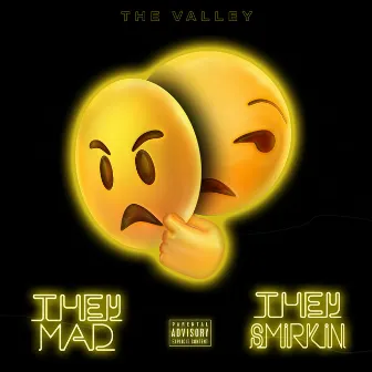 They Mad They Smirkin by TheValley