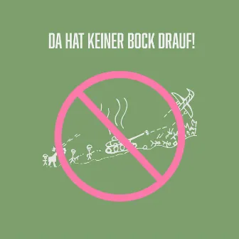 Da hat keiner Bock drauf! by Das Kind