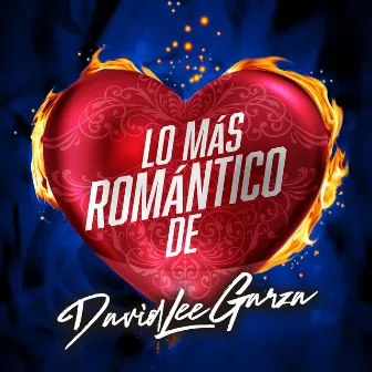 Lo Más Romántico De by David Lee Garza