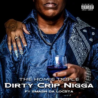 Dirty Crip by The Homie Triple