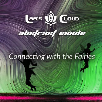 Connecting with the Fairies by Abstract Seeds