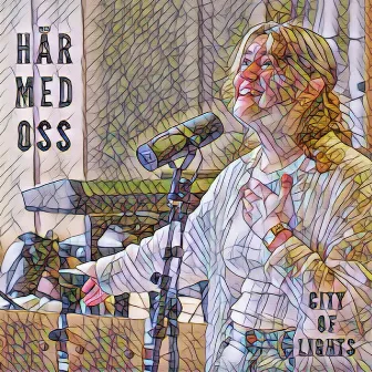 Här med oss (Live) by City Of Lights