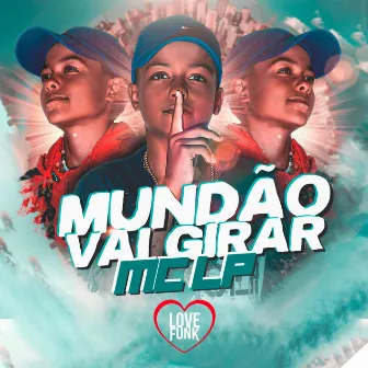 Mundão Vai Girar by MC LP