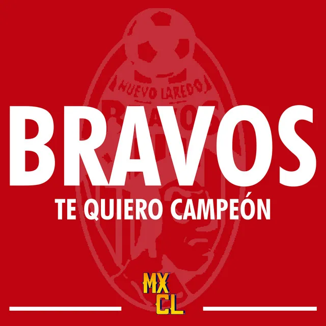 Bravos Te Quiero Campeón