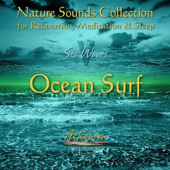 Nature Sounds Collection: Sea Waves, Vol. 5 (Ocean Surf) by Ashaneen