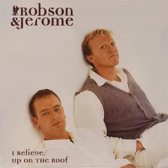 I Believe by Robson & Jerome