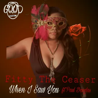 When I Saw You (feat. Paul Douglas) by Fitty the Ceaser