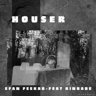 Houser by Efan Feekar