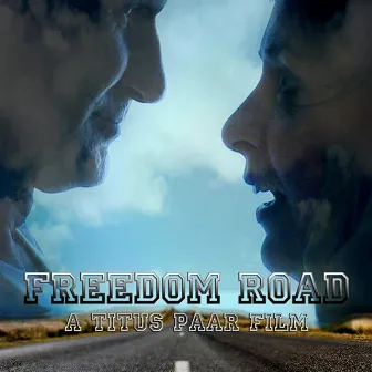 Freedom Road (A Titus Paar Film) by Patrik El Alaoui