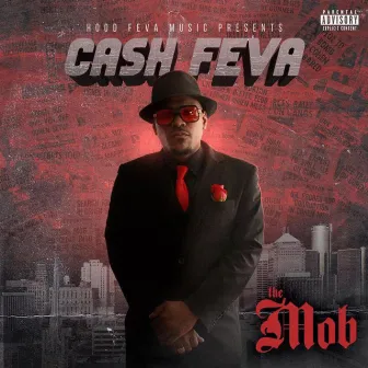 The Mob by Cash Feva