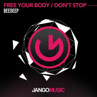 Free Your Body / Don't Stop by BeeDeep