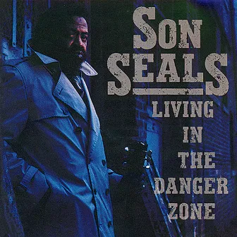 Living In The Danger Zone by Son Seals