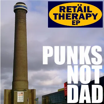 Retail Therapy EP by Punks Not Dad