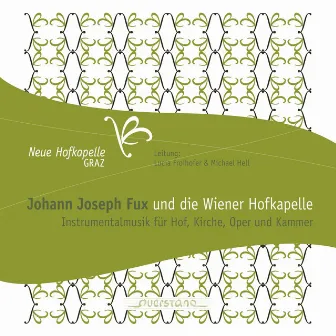 Johann Joseph Fux und die Wiener Hofkapelle by Michaël Hell