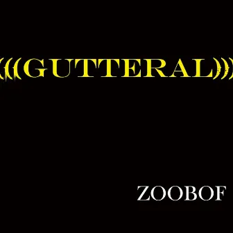 Gutteral by Zoobof