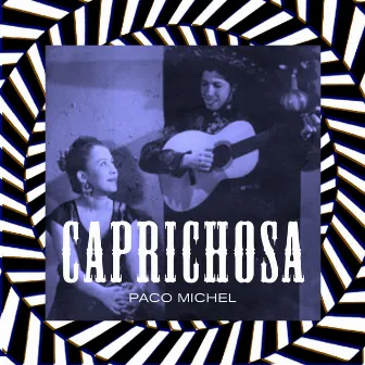 Caprichosa by Paco Michel