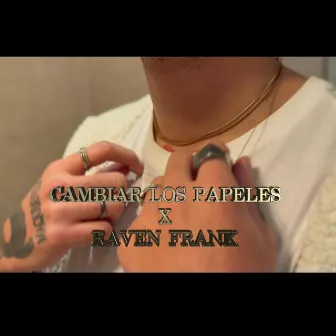 Cambiar Los Papeles by Raven Frank