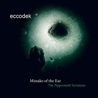 Mistake of the ear (The Peppermoth Variations) by Eccodek