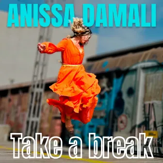 TAKE A BREAK by Anissa Damali