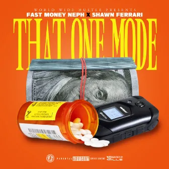 That One Mode by Fast Money Neph