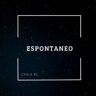 Espontaneo by Cana Rc