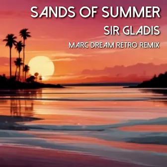 Sands of Summer (Marc Dream Retro Remix) by Marc Dream