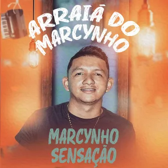 Arraiá do Marcynho by Marcynho Sensação