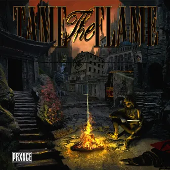 TAME THE FLAME by prxnce