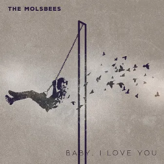 Baby, I Love You by The Molsbees