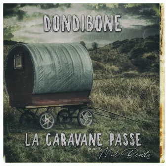 La caravane passe (prod. Mil Beats) by Dondibone